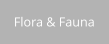 Flora & Fauna