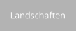 Landschaften